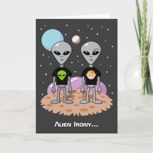 Alien Irony Birthday Card