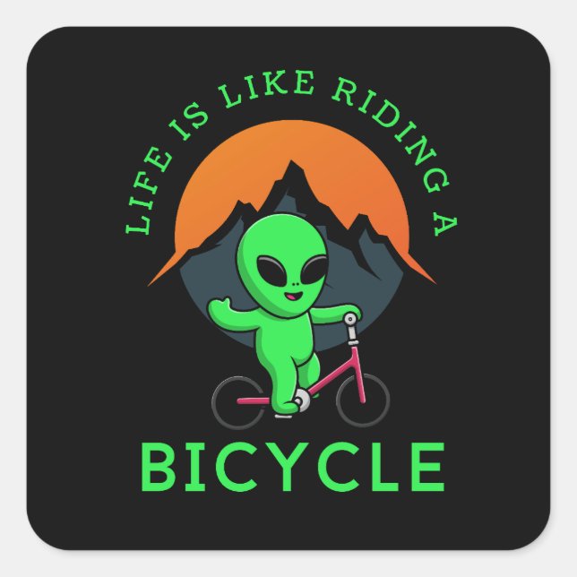 Alien Lover Sticker Life Is Like Riding A Bicycle  (Front)