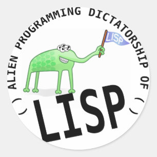 Alien Programming Dictatorship Of LISP Classic Round Sticker