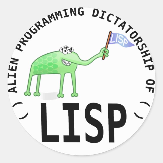 Alien Programming Dictatorship of LISP Classic Round Sticker (Front)