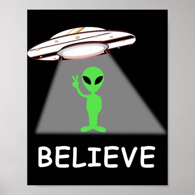 Alien Shirt - I Believe New Cool Ufo  Poster (Front)
