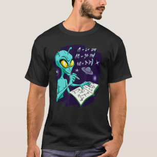 Alien Studying Solving Math Science Physics Equati T-Shirt