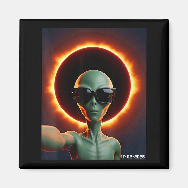 Alien Taking Selfie With Solar 2026 Eclipse Wearin Magnet (Front)