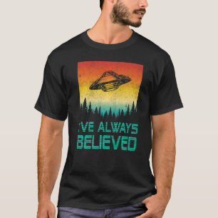 Alien Ufo Abduction Ive Always Believed Men Women T-Shirt