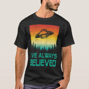 Alien Ufo Abduction Ive Always Believed Men Women T-Shirt