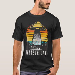 Alien Ufo Believe Dat Alien Abduction Spaceship Su T-Shirt