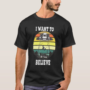 Alien Ufo Hunter I Want To Believe Ufo Day T-Shirt