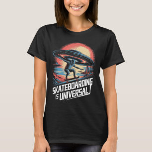 Alien Ufo Skater Skateboarding Is Universal Sci-fi T-Shirt