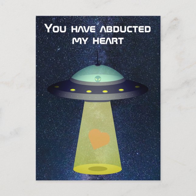 Alien UFO Valentine: You have abducted my heart Postcard (Front)