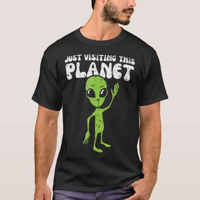 Alien Wave Just Visiting This Planet Funny T-Shirt (Front)