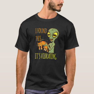 Alien With Cat Vibration Purr I Found This Vibrati T-Shirt
