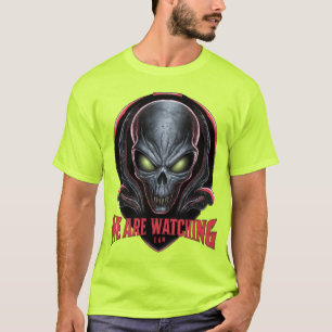 Alien with Glowing Green Eyes We are Watching T-Shirt