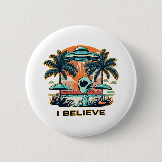 alien with UFO I BELIEVE 6 Cm Round Badge (Front)