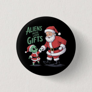 Aliens Also Love Gifts A Funny Take On Aliens 3 Cm Round Badge