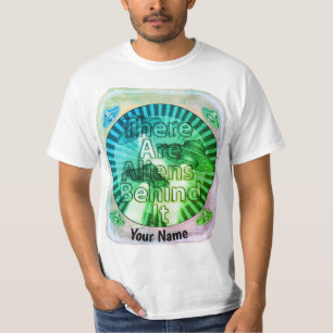 Aliens behind It T-Shirt