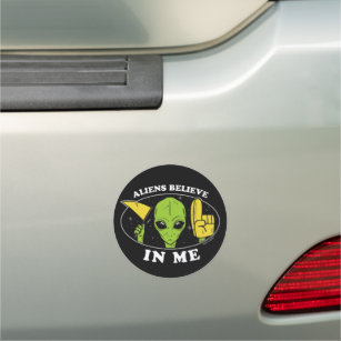 Aliens Believe In Me Car Magnet
