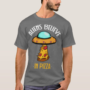 Aliens believe Pizza Humourous Person Premium T-Sh T-Shirt