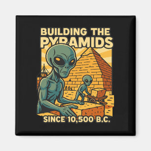 Aliens Building Pyramids Pyramid Construction Crew Magnet