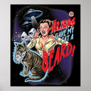 Aliens Gave My Cat a Beard TShirt Poster
