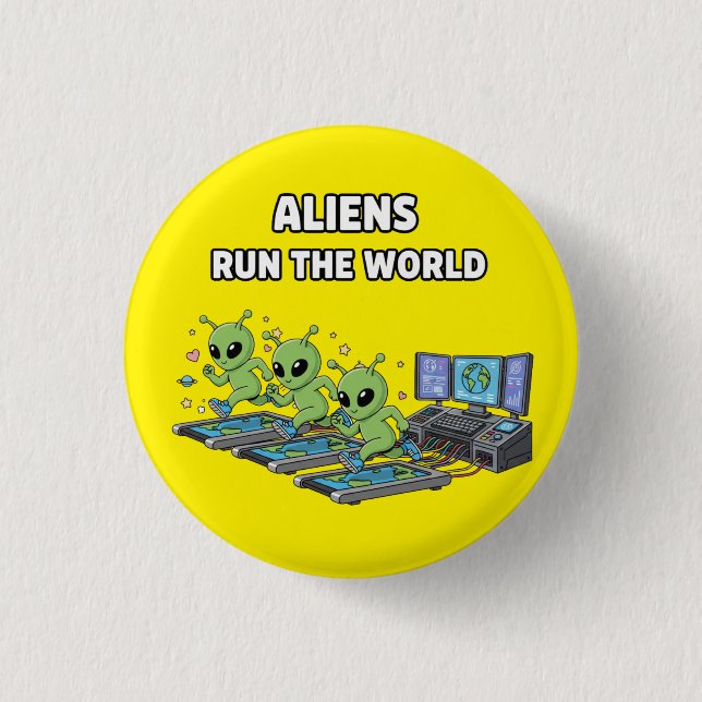 Aliens Run the World 3 Cm Round Badge (Front)