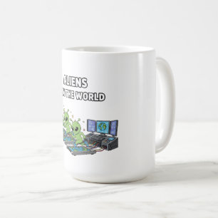 Aliens Run the World Coffee Mug