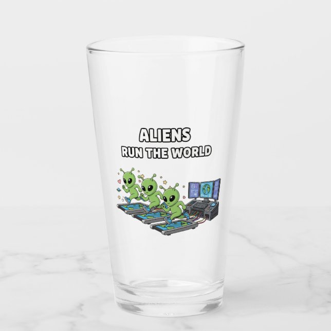 Aliens Run the World Glass (Front)