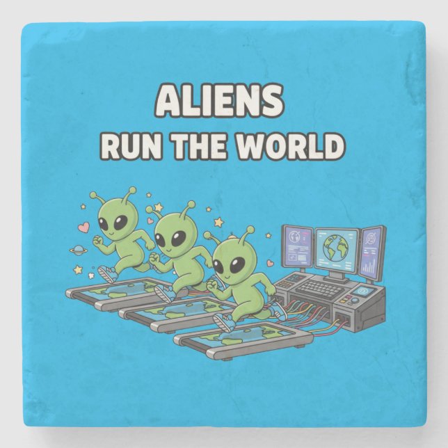 Aliens Run the World Stone Coaster (Front)