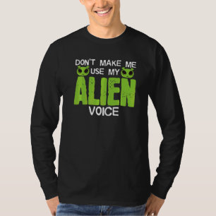 Aliens Saying Joke Astrobiologist Ufo Exobiology A T-Shirt