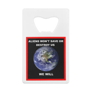 Aliens won't save of destroy us..we will