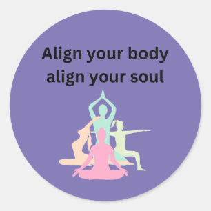 Align Your Body, Align Your Soul: Yoga Classic Round Sticker