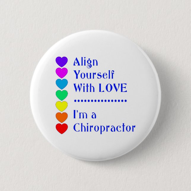 Align Yourself With Love - I'm a Chiropractor! 6 Cm Round Badge (Front)