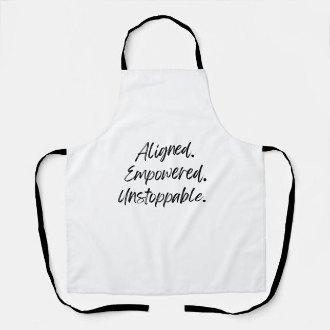 Aligned. Empowered. Unstoppable. Apron (Front)
