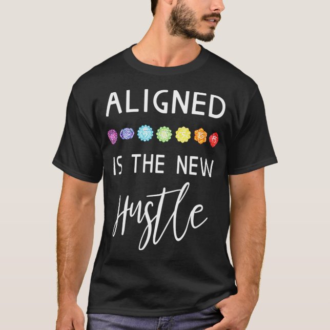 Aligned is The New Hustle  Funny Yoga Chakras  T-Shirt (Front)