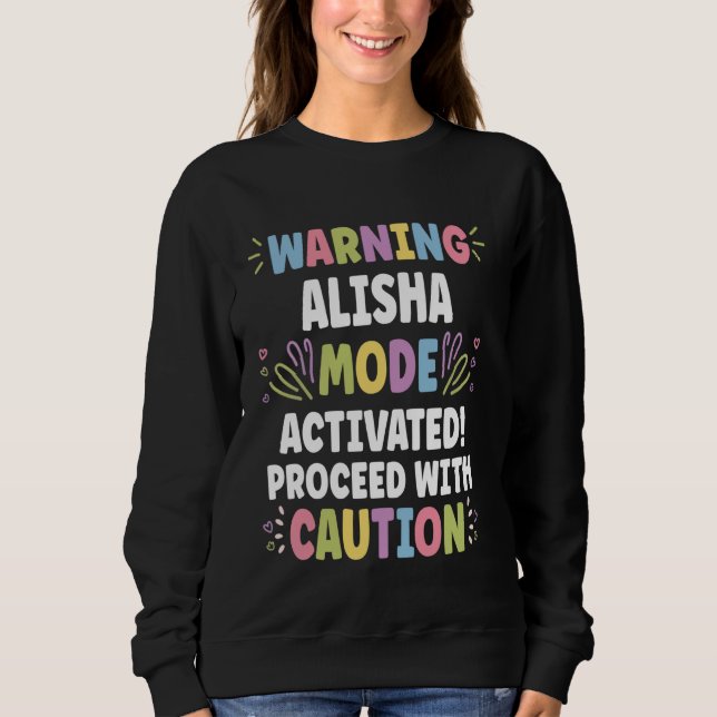 ALISHA Personalised Name Funny Cute Custom ALISHA  Sweatshirt (Front)