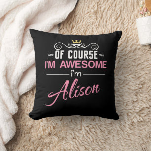 Alison Of Course I'm Awesome Novelty Cushion