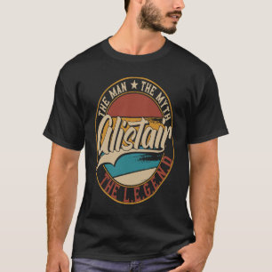 Alistair The man the myth the legend T-Shirt