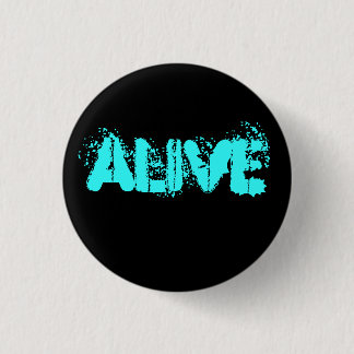 Alive 3 Cm Round Badge