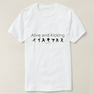 Alive and Kicking - A MisterP Shirt