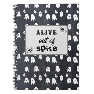 Alive out of spite Ghost Notebook