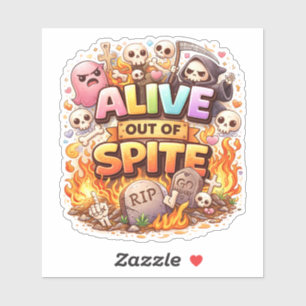 Alive Out Of Spite Humour Custom-Cut Vinyl Sticker