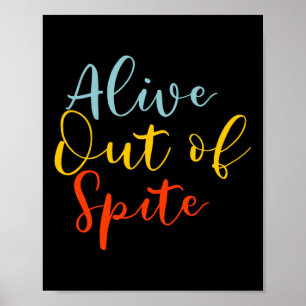 Alive Out Of Spite Mental Health Awareness Support Poster