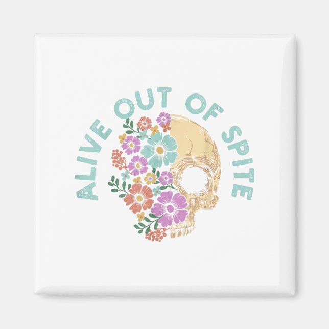 Alive Out Of Ste Skull Quote  Magnet (Front)