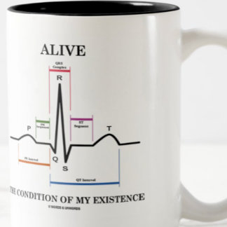 Alive The Condition Of My Existence Sinus Rhythm Two-Tone Coffee Mug