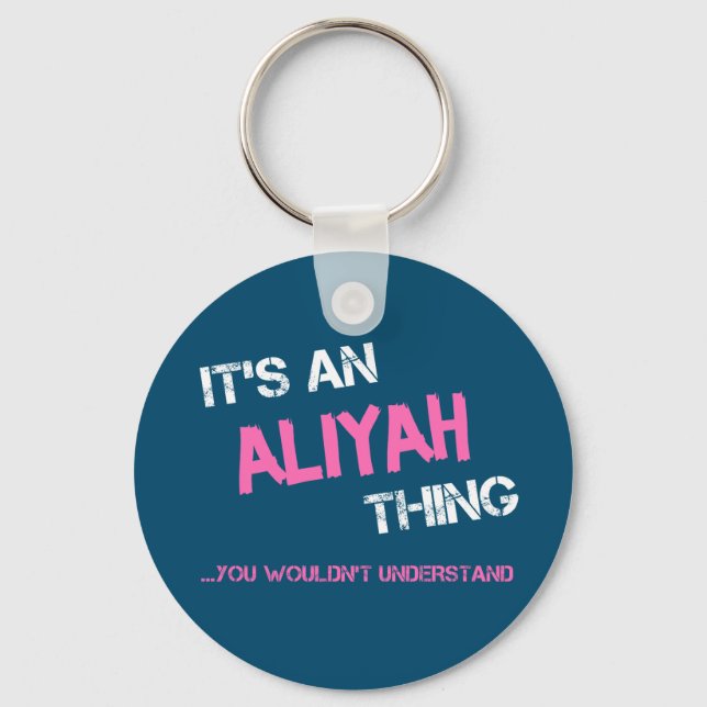 Aliyah thing you wouldn't understand name key ring (Front)