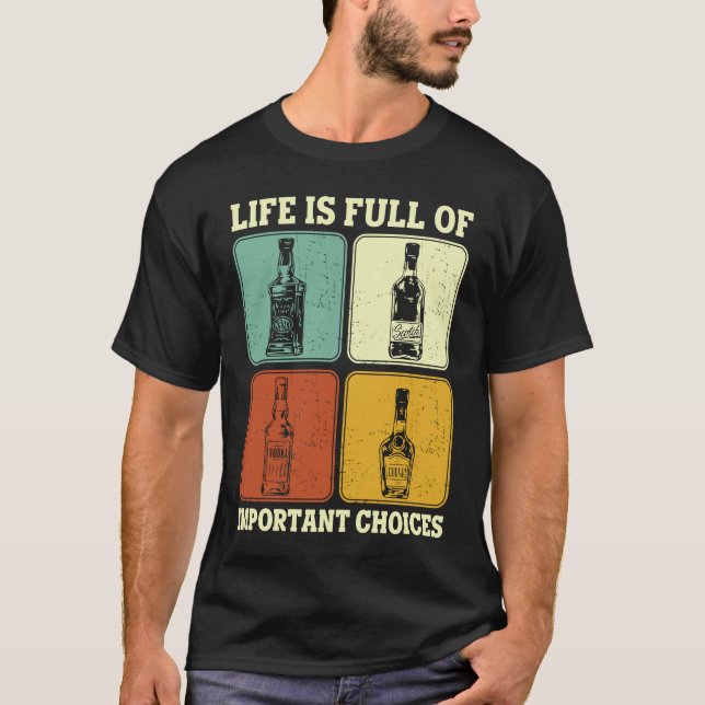 Alkohol Party Life Is Full Of Important Choices Wh T-Shirt (Front)