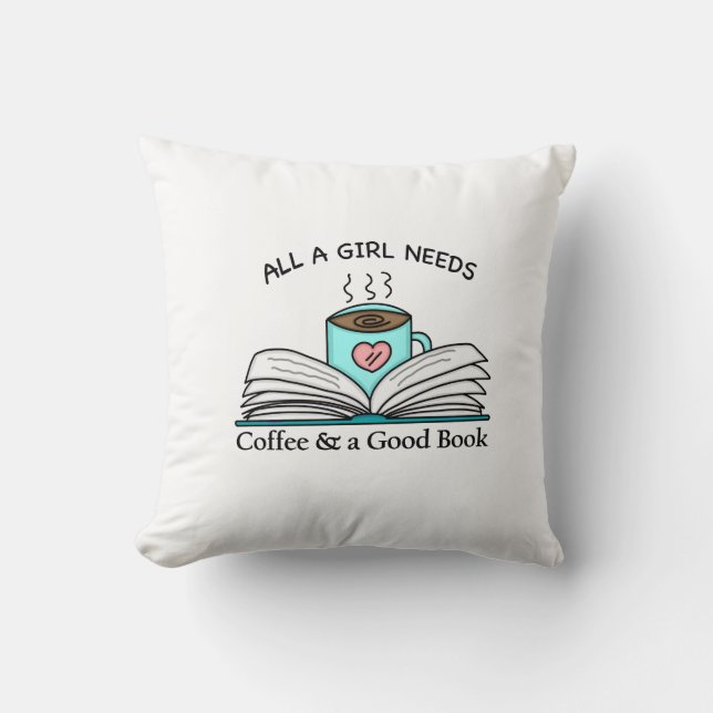 All a Girl Needs | Coffee and a Good Book Cushion (Front)