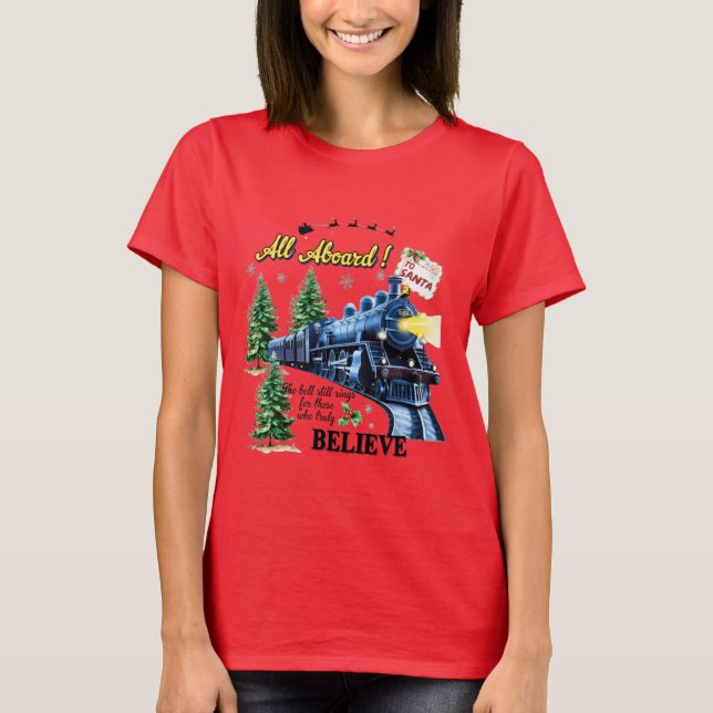 All Aboard Christmas Train – Believe Holiday Steam T-Shirt (Front)