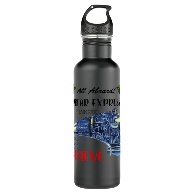 All Aboard Polar Express Train Ride Believe Christ 710 Ml Water Bottle (Front)