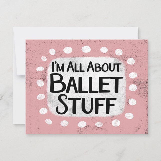 All About Ballet Stuff Greeting Card (Front)