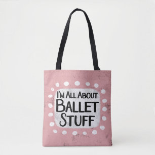 All About Ballet Stuff Tote Bag